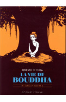 La vie de bouddha : integrale vol.2