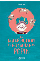 La malédiction du royaume de pépin