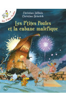 Les p'tites poules tome 15 : les p'tites poules et la cabane malefique