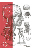 Morpho : anatomie artistique : carnet morpho : ecorche un genre