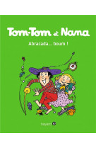 Tom-tom et nana, tome 16 - abracada...boum