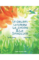 Colibri, le tatou, le chien et le sanglier (le)