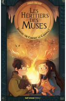 Les héritiers des muses - tome 1 dangers sur chauvet et cosquer !