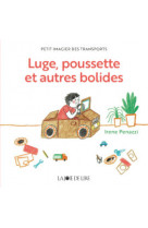 Luge, poussette et autres bolides - petit imagier des transp