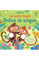 Droles de singes - les petits doigts