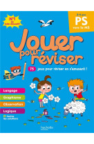 Jouer pour reviser - de la petite a la moyenne section - cahier de vacances 2024