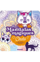 Mes mandalas magiques - chats - en coloriant, la magie des dessins se devoile !