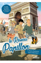 Le reseau papillon - tome 2 paris etudiant, paris resistant