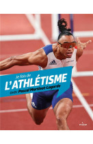 Je fais de l'athlétisme avec pascal martinot-lagarde