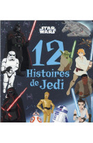 Star wars  -  12 histoires de jedi