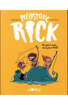 Prehistoric rick, tome 02 - un pour tous, tous pour rick !
