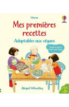 Mes premieres recettes - adaptables aux vegans