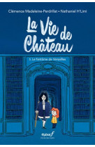 La vie de château - tome 5 - le fantôme de versailles