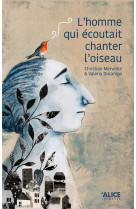 L'homme qui écoutait chanter l'oiseau