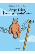 Ange-félix, l'ours qui voulait voler