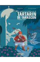 Les aventures prodigieuses de tartarin de tarascon, d'alphonse daudet - integrale