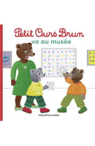 Petit ours brun va au musee