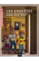 Les enquetes des tip top - t02 - les enquetes des tip top - le mystere de la chambre hantee ce1/ce2