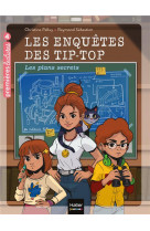 Les enquetes des tip top - t01 - les enquetes des tip top - les plans secrets ce1/ce2 des 7 ans