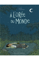 A l'oree du monde - one-shot - a l'oree du monde