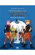 Espions de famille, tome 04 - l'etoffe des doubles-zeros