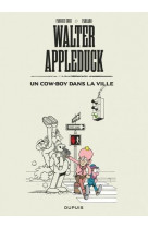 Walter appleduck - tome 2 - un cow-boy dans la ville