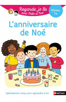 Regarde je lis ! une histoire à lire tout seul - l'anniversaire de noé niv 1+