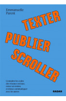 Texter, publier, scroller