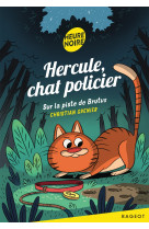 Hercule chat policier : sur la piste de brutus