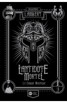 L'antidote mortel, tome 2 - le casque maléfique