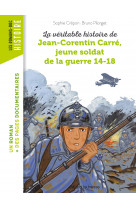 La véritable histoire de jean-corentin carré, jeune soldat de la guerre 14-18