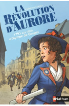 La révolution d'aurore:1793 aux côtés d'olympe de gouges