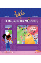 Adèle et le magasin aux monstres