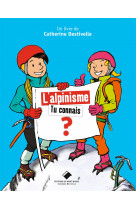 L'alpinisme, tu connais ?