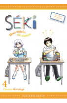 Séki, mon voisin de classe - tome 4