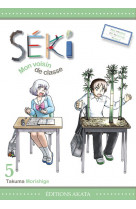 Séki, mon voisin de classe - tome 5