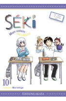 Séki, mon voisin de classe - tome 10