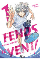 Fends le vent ! - tome 1