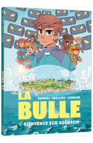 La bulle - tome 1 - bienvenue sur adenaom