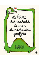 Le livre des secrets de mon dinosaure préféré