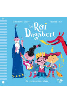 Lire écouter rêver  - le roi dagobert