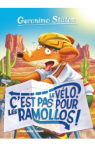 Geronimo stilton t57 le vélo, c'est pas pour les ramollos ! (ed.2016)