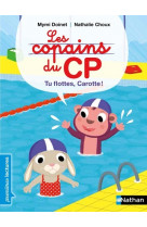 Les copains du cp: tu flottes, carotte !