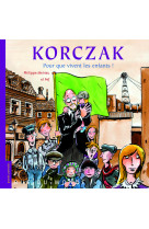 Korczak - pour que vivent les enfants