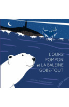 L'ours pompon et la baleine gobe-tout - françois pompon