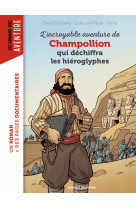 L'incroyable aventure de champollion qui déchiffra les hiéroglyphes