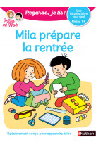 Regarde je lis ! une histoire à lire tout seul - mila prépare la rentrée niv1+