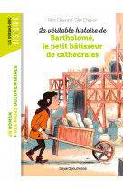 La véritable histoire de bartholomé, bâtisseur de cathédrales