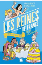 100 % bio - les reines de france vues par deux ados