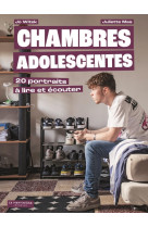 Chambres adolescentes - 20 portraits a lire et a ecouter.